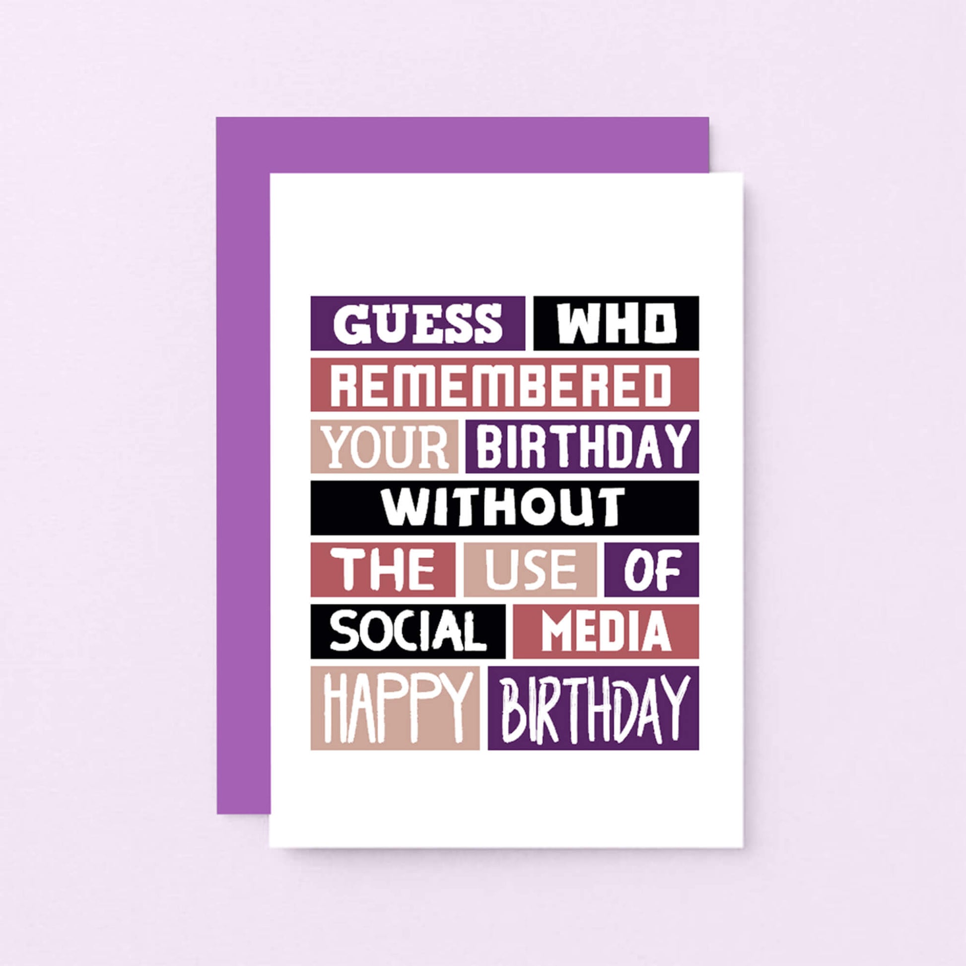 Birthday Card by SixElevenCreations. Reads Guess who remembered your birthday without the use of social media. Happy birthday. Product Code SE0097A6