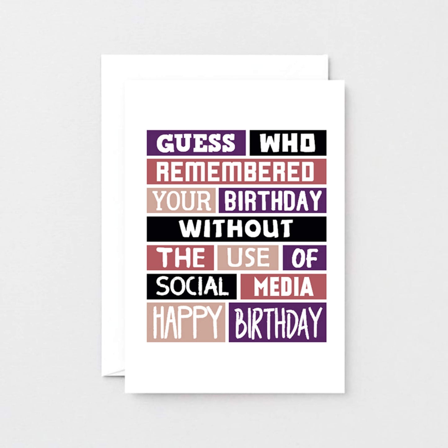 Birthday Card by SixElevenCreations. Reads Guess who remembered your birthday without the use of social media. Happy birthday. Product Code SE0097A6