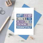 Birthday Card by SixElevenCreations. Reads Happy Birthday. Here's to another year of growing old disgracefully. Product Code SE0039A6
