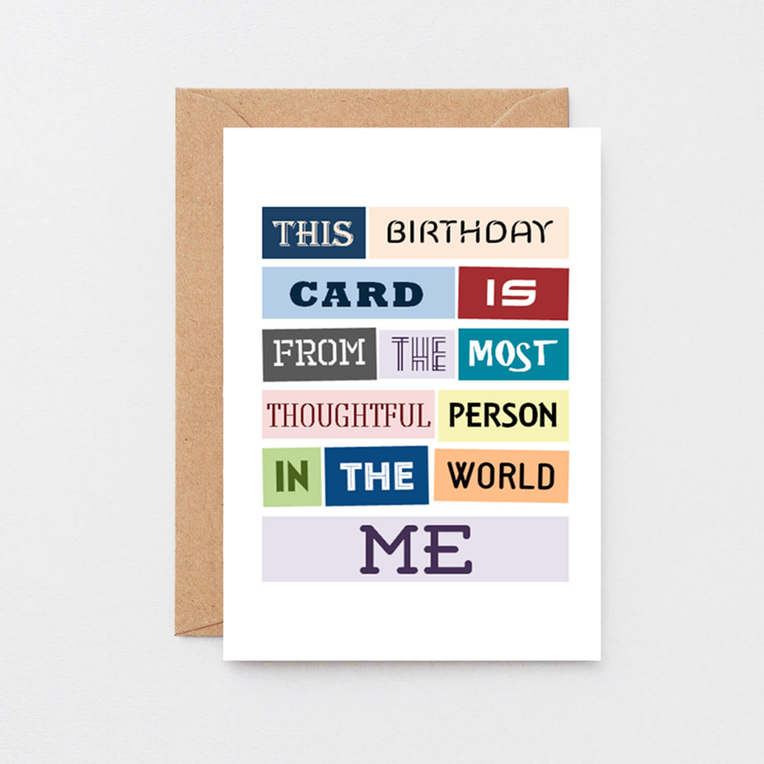 Birthday Card by SixElevenCreations. Reads This birthday card is from the most thoughtful person in the world. Me. Product Code SE0080A6