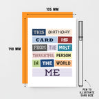 Birthday Card by SixElevenCreations. Reads This birthday card is from the most thoughtful person in the world. Me. Product Code SE0080A6