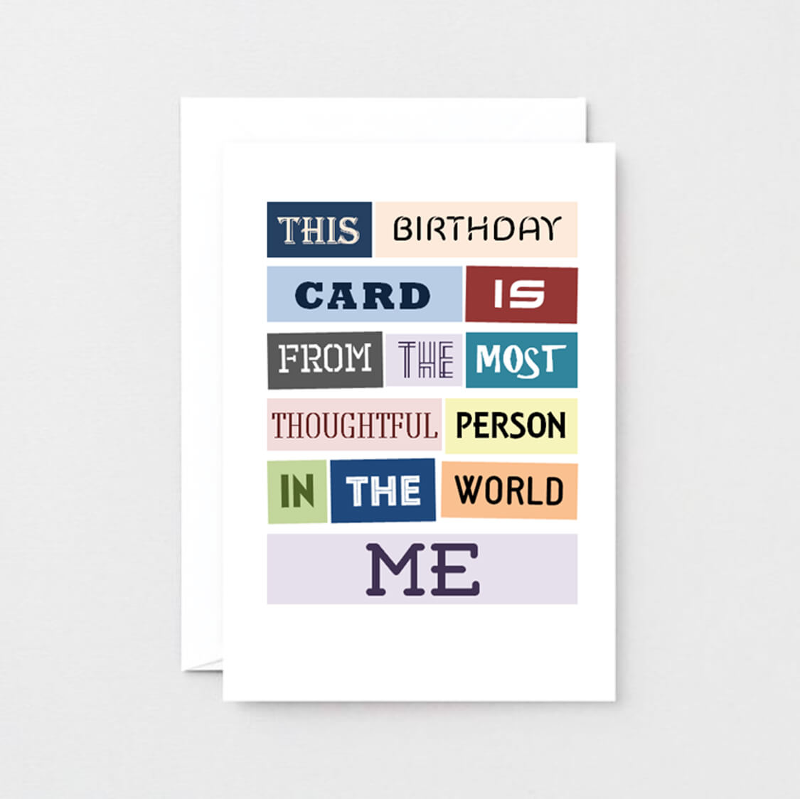 Birthday Card by SixElevenCreations. Reads This birthday card is from the most thoughtful person in the world. Me. Product Code SE0080A6