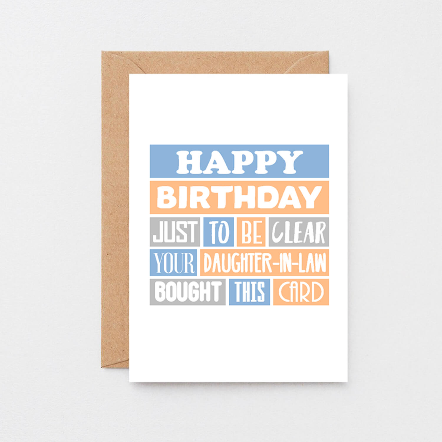 Mother-in-Law Birthday Card by SixElevenCreations. Reads Happy birthday. Just to be clear your daughter-in-law bought this card. Product Code SE0205A6