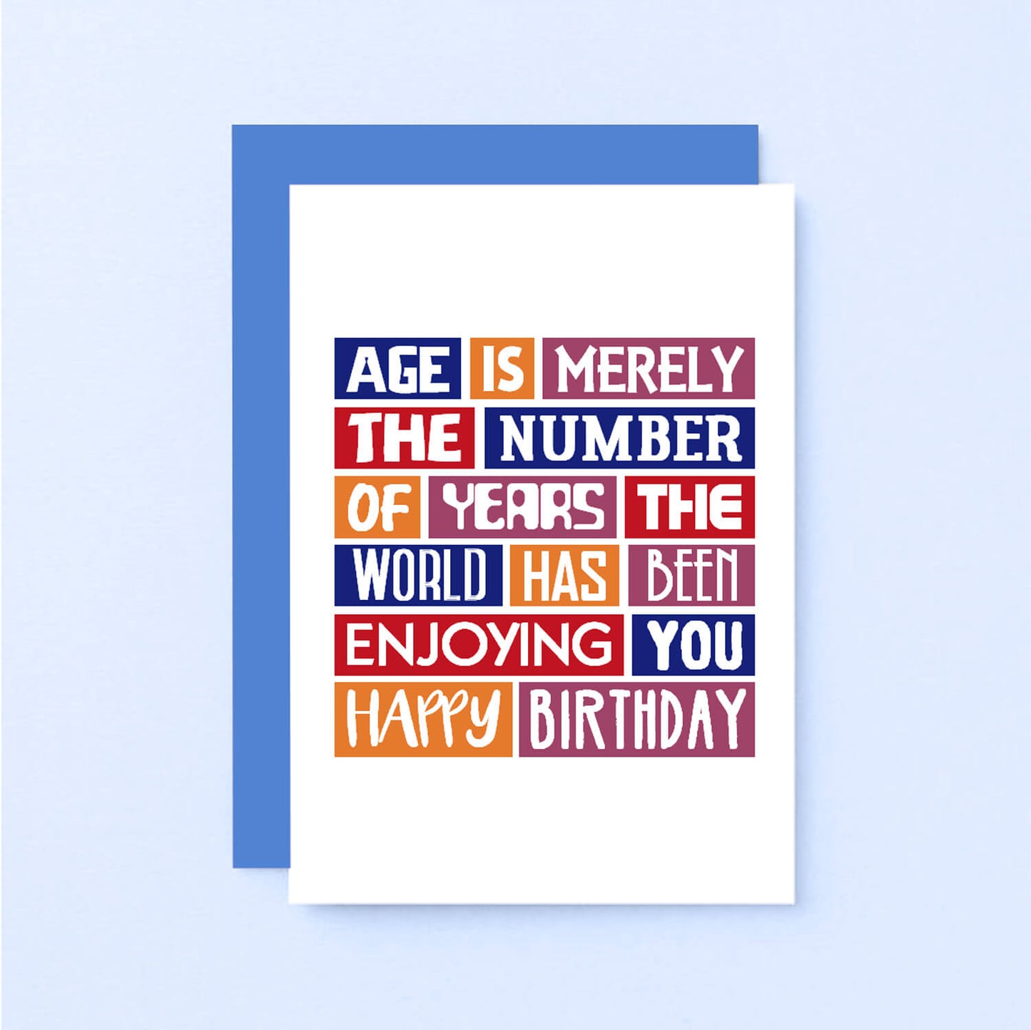 Birthday Card by SixElevenCreations. Reads Age is merely the number of years the world has been enjoying you. Happy birthday. Product Code SE0218A6