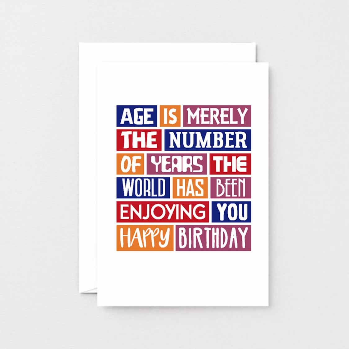 Birthday Card by SixElevenCreations. Reads Age is merely the number of years the world has been enjoying you. Happy birthday. Product Code SE0218A6