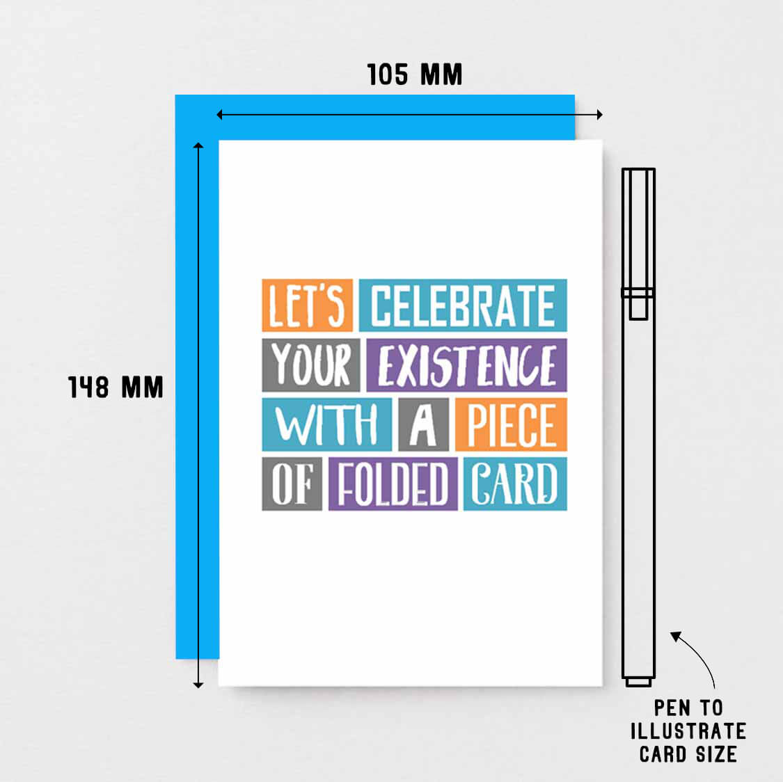 Birthday Card by SixElevenCreations. Reads Let's celebrate your existence with a piece of folded card. Product Code SE0221A6