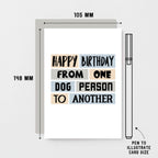 Dog Birthday Card by SixElevenCreations. Reads Happy birthday from one dog person to another. Product Code SE0279A6