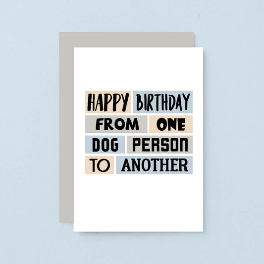 Dog Birthday Card by SixElevenCreations. Reads Happy birthday from one dog person to another. Product Code SE0279A6