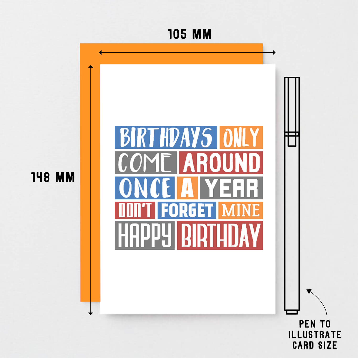 Birthday Card by SixElevenCreations. Reads Birthdays only come around once a year. Don't forget mine. Happy birthday. Product Code SE0312A6