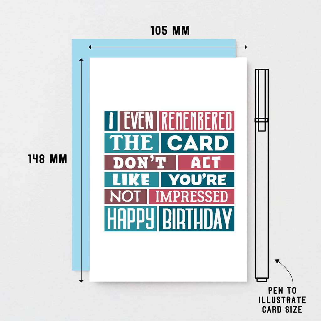 Birthday Card by SixElevenCreations. Reads I even remembered the card. Don't act like you're not impressed. Happy birthday. Product Code SE0313A6