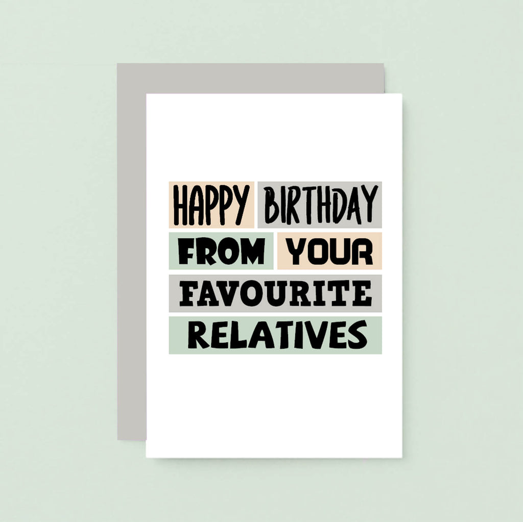 Birthday Card by SixElevenCreations. Reads Happy birthday from your favourite relatives. Product Code SE0315A6