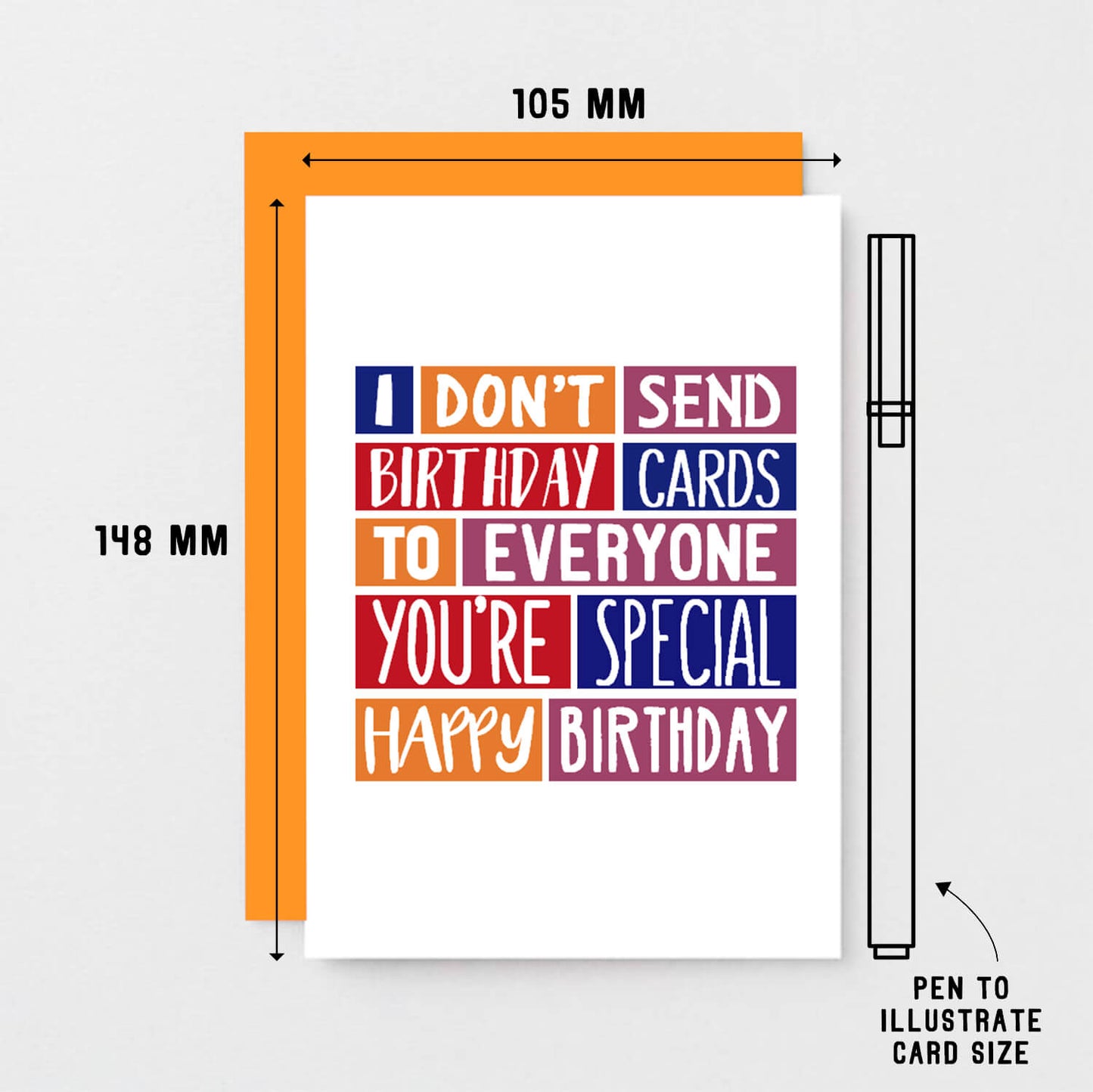 Birthday Card by SixElevenCreations. Reads I don't send birthday cards to everyone. You're special. Happy birthday. Product Code SE0318A6