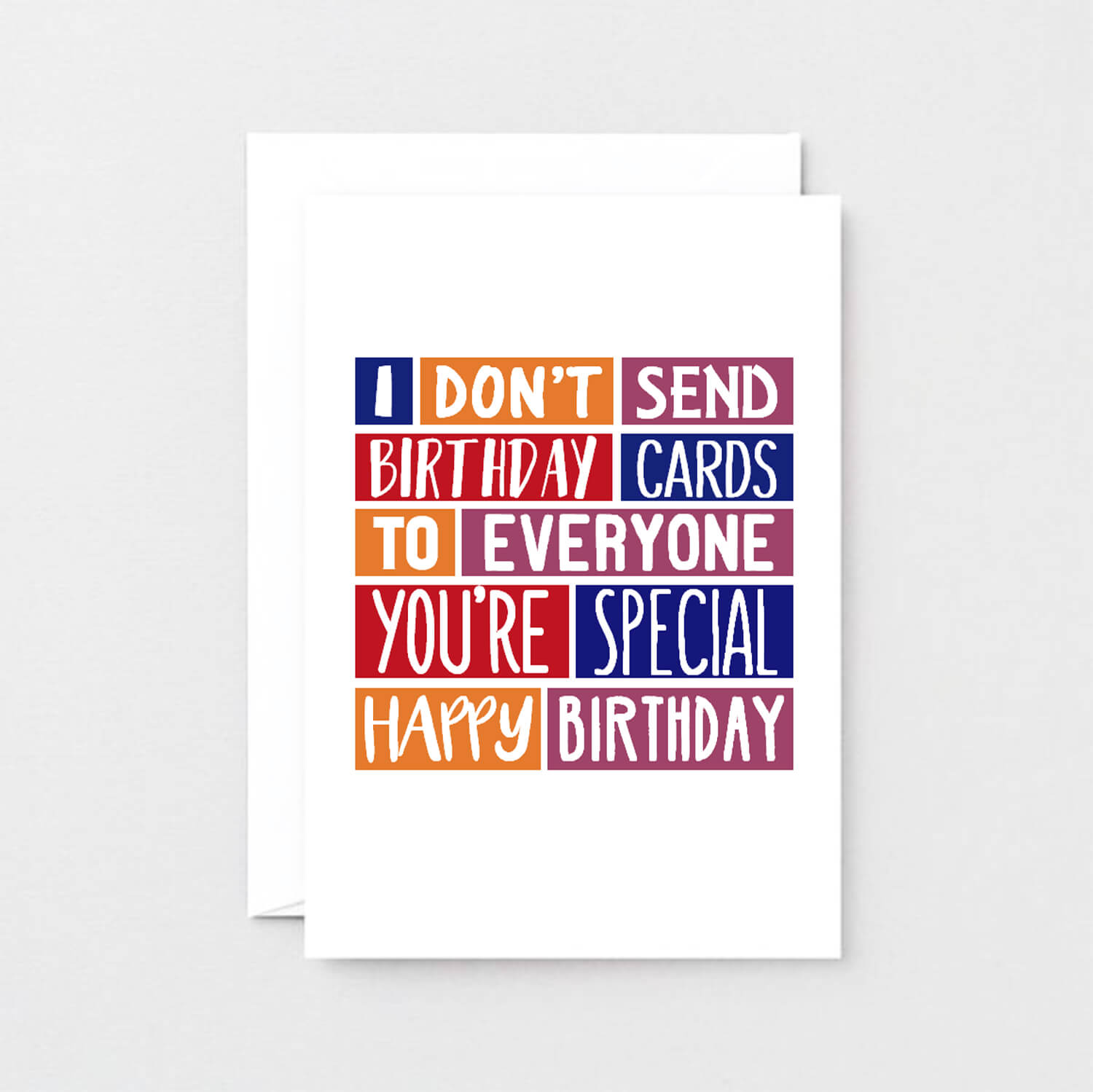 Birthday Card by SixElevenCreations. Reads I don't send birthday cards to everyone. You're special. Happy birthday. Product Code SE0318A6