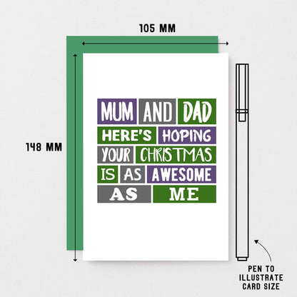 Christmas Card by SixElevenCreations. Reads Mum and dad here's hoping your Christmas is as awesome as me. Product Code SEC0024A6