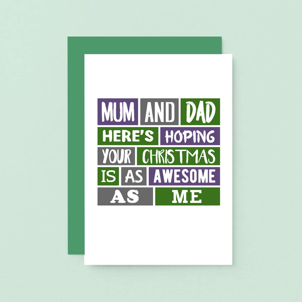 Christmas Card by SixElevenCreations. Reads Mum and dad here's hoping your Christmas is as awesome as me. Product Code SEC0024A6