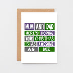 Christmas Card by SixElevenCreations. Reads Mum and dad here's hoping your Christmas is as awesome as me. Product Code SEC0024A6