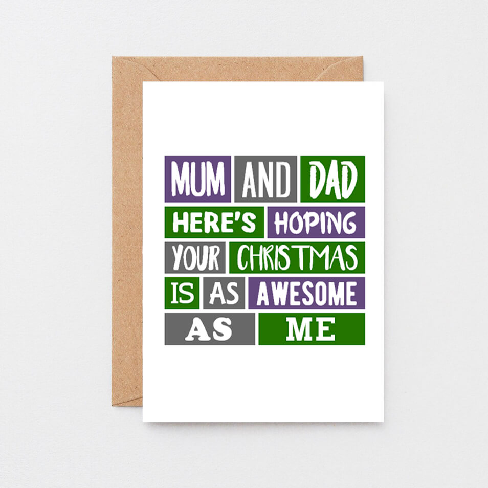 Christmas Card by SixElevenCreations. Reads Mum and dad here's hoping your Christmas is as awesome as me. Product Code SEC0024A6