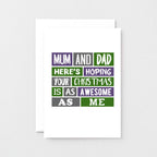 Christmas Card by SixElevenCreations. Reads Mum and dad here's hoping your Christmas is as awesome as me. Product Code SEC0024A6