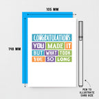 Congratulations Card by SixElevenCreations. Reads Congratulations You made it but what took you so long. Product Code SE0232A6