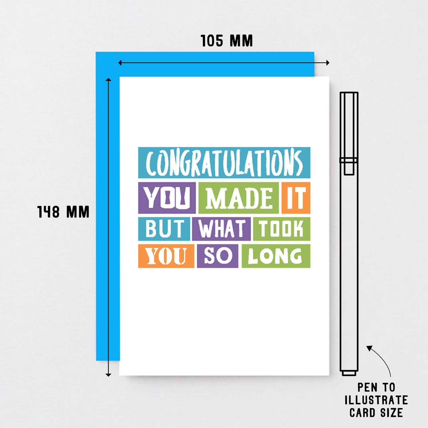 Congratulations Card by SixElevenCreations. Reads Congratulations You made it but what took you so long. Product Code SE0232A6