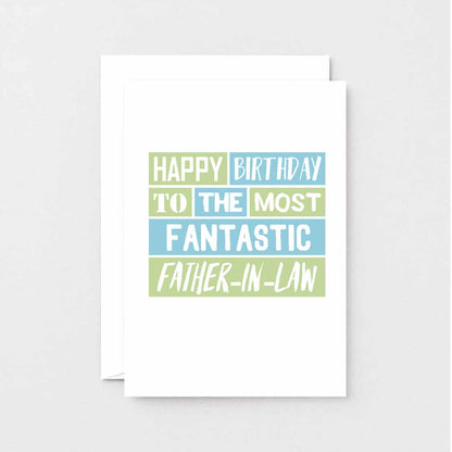 Father-in-Law Birthday Card by SixElevenCreations. Reads Happy birthday to the most fantastic father-in-law. Product Code SE0203A6