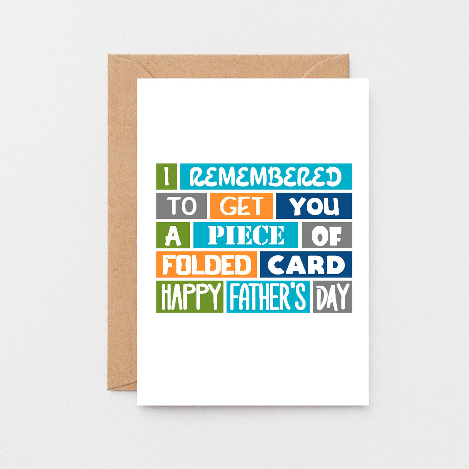 Father's Day Card by SixElevenCreations. Reads I remembered to get you a piece of folded card. Happy Father's Day. Product Code SEF0007A6