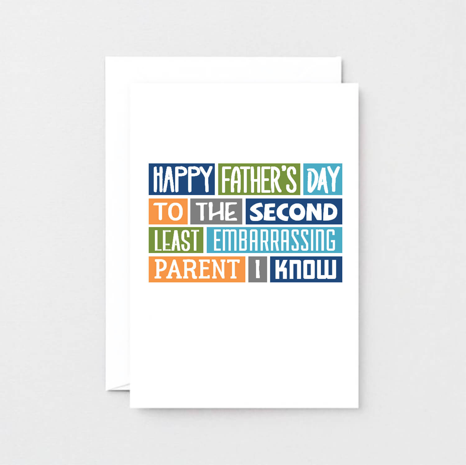 Father's Day Card by SixElevenCreations. Reads Happy Father's Day to the second least embarrassing parent I know. Product Code SEF0008A6