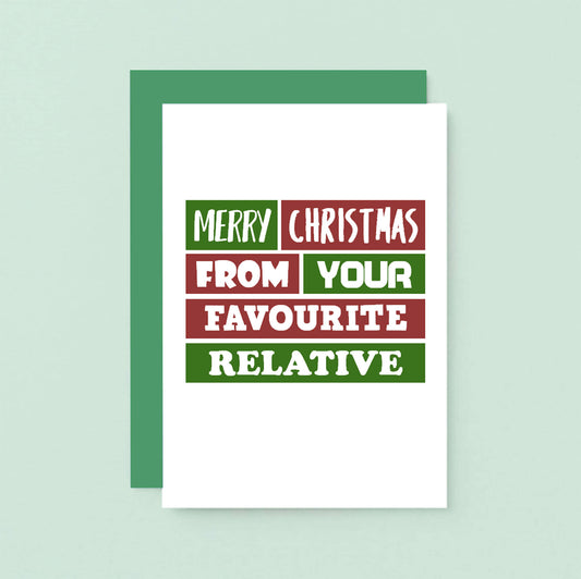 Christmas Card by SixElevenCreations. Reads Merry Christmas from your favourite relative. Product Code SEC0007A6
