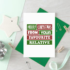 Christmas Card by SixElevenCreations. Reads Merry Christmas from your favourite relative. Product Code SEC0007A6