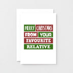 Christmas Card by SixElevenCreations. Reads Merry Christmas from your favourite relative. Product Code SEC0007A6