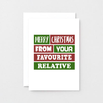 Christmas Card by SixElevenCreations. Reads Merry Christmas from your favourite relative. Product Code SEC0007A6