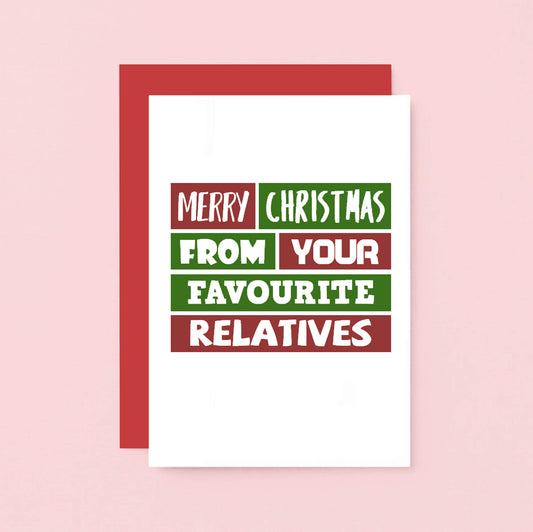 Christmas Card by SixElevenCreations. Reads Merry Christmas from your favourite relatives. Product Code SEC0008A6