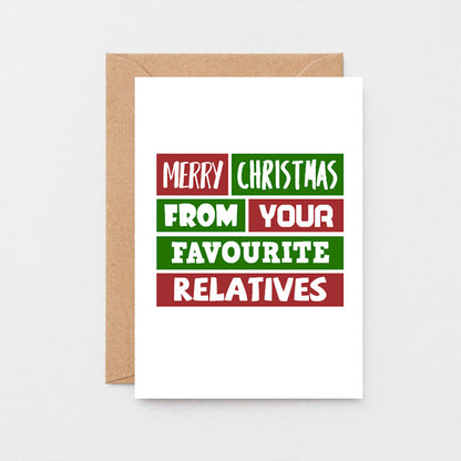 Christmas Card by SixElevenCreations. Reads Merry Christmas from your favourite relatives. Product Code SEC0008A6
