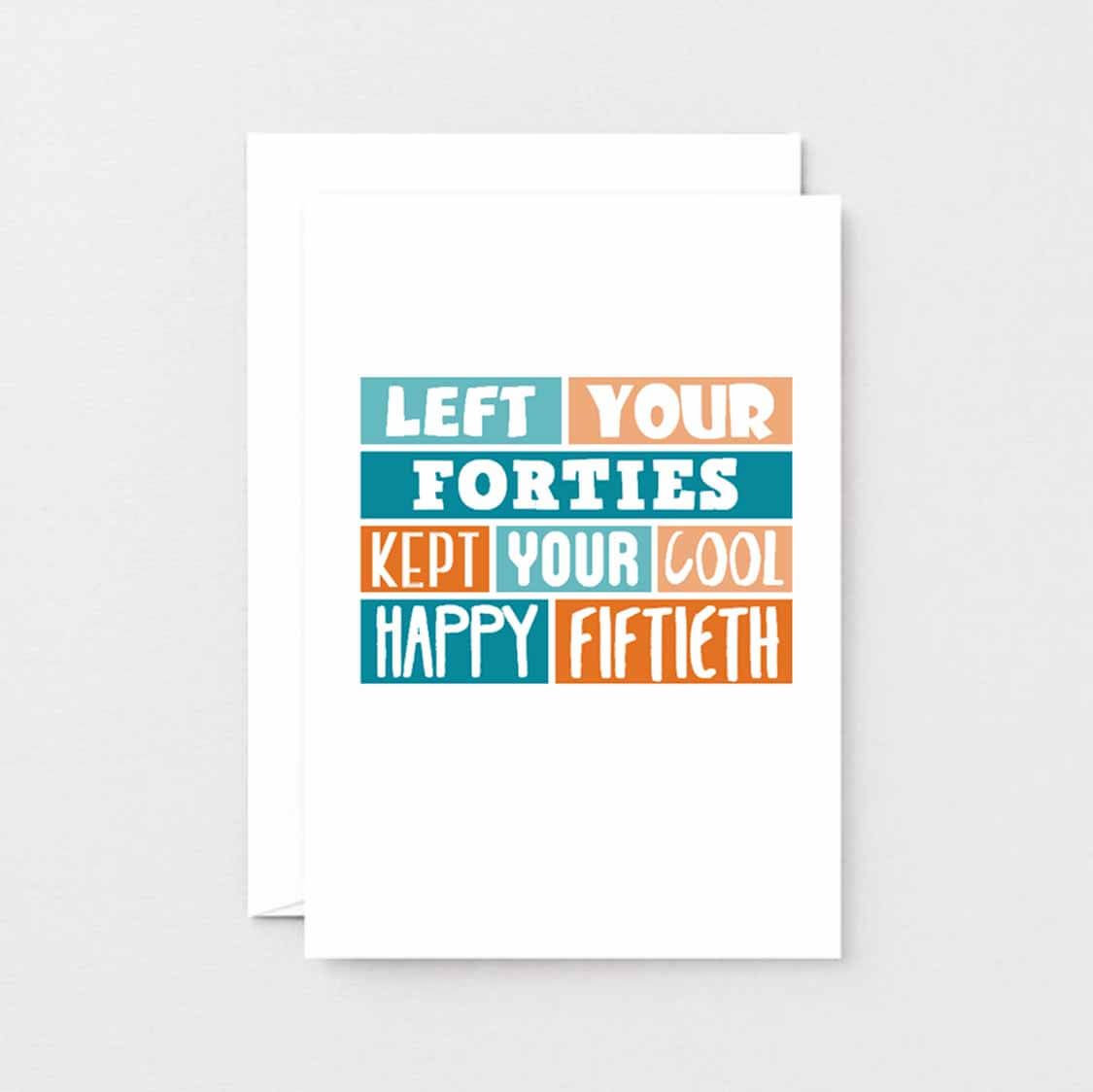 50th Birthday Card by SixElevenCreations. Reads Left your forties Kept your cool Happy Fiftieth. Product code SE0228A6