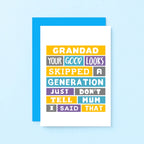 Cheeky Grandad Card by SixElevenCreations. Reads Grandad Your good looks skipped a generation. Just don't tell mum I said that. Product Code SE0138A6