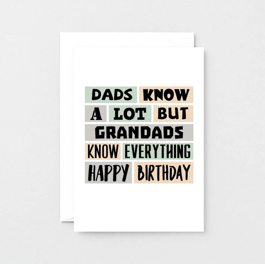 Grandad Birthday Card by SixElevenCreations. Reads Dads know a lot but grandads know everything. Happy birthday. Product Code SE0298A6