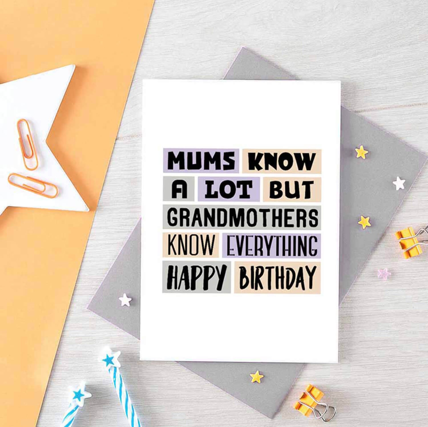 Grandmother Birthday Card by SixElevenCreations. Reads Mums know a lot but grandmothers know everything. Happy birthday. Product Code SE0299A6