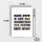 Grandmother Birthday Card by SixElevenCreations. Reads Mums know a lot but grandmothers know everything. Happy birthday. Product Code SE0299A6