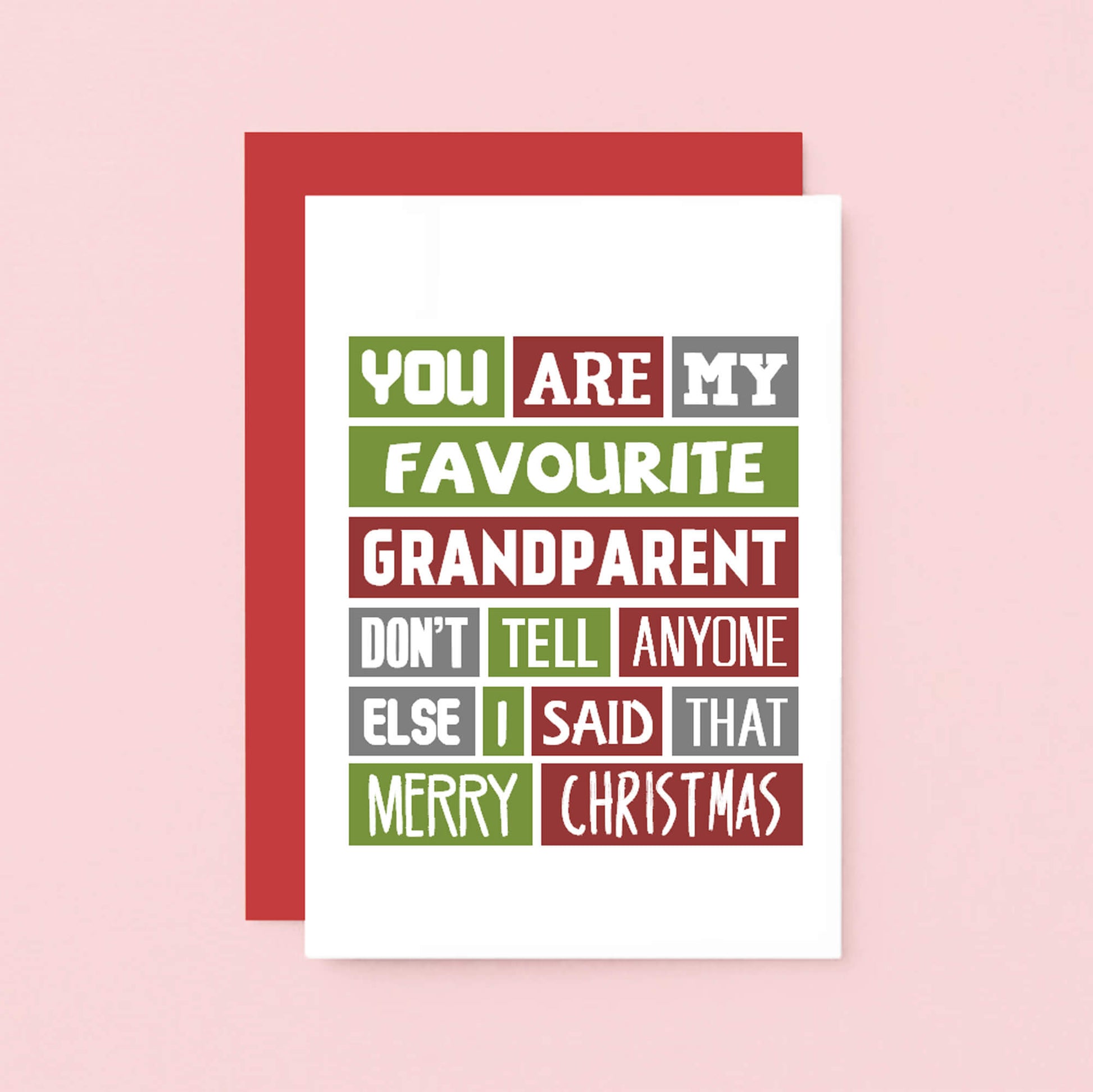 Grandfather Christmas Card by SixElevenCreations. Reads You are my favourite grandparent. Don't tell anyone else I said that. Merry Christmas. Product Code SEC0013A6