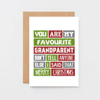 Grandfather Christmas Card by SixElevenCreations. Reads You are my favourite grandparent. Don't tell anyone else I said that. Merry Christmas. Product Code SEC0013A6