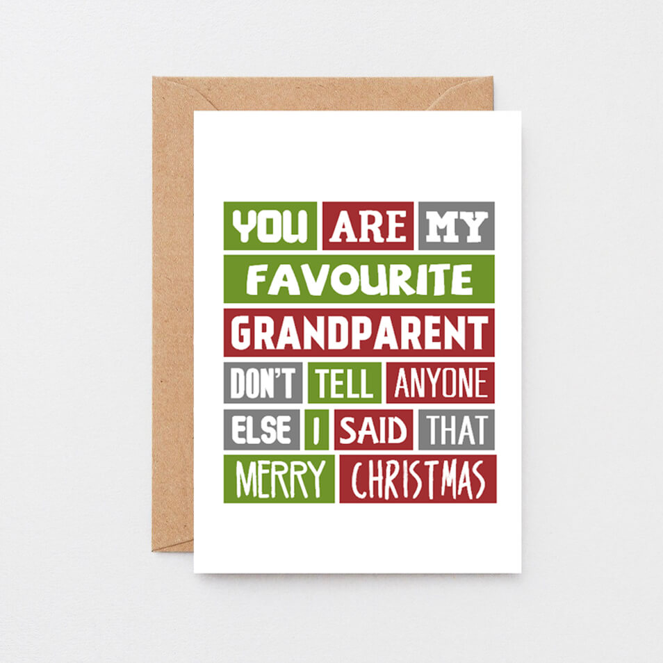 Grandfather Christmas Card by SixElevenCreations. Reads You are my favourite grandparent. Don't tell anyone else I said that. Merry Christmas. Product Code SEC0013A6
