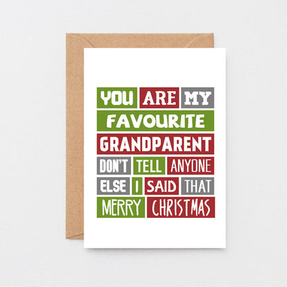 Grandfather Christmas Card by SixElevenCreations. Reads You are my favourite grandparent. Don't tell anyone else I said that. Merry Christmas. Product Code SEC0013A6