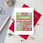 Grandfather Christmas Card by SixElevenCreations. Reads You are my favourite grandparent. Don't tell anyone else I said that. Merry Christmas. Product Code SEC0013A6