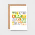 Birthday Card by SixElevenCreations. Reads Age is strictly a case of mind over matter. If you don't mind it doesn't matter. Product Code SE0038A6