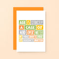 Birthday Card by SixElevenCreations. Reads Age is strictly a case of mind over matter. If you don't mind it doesn't matter. Product Code SE0038A6