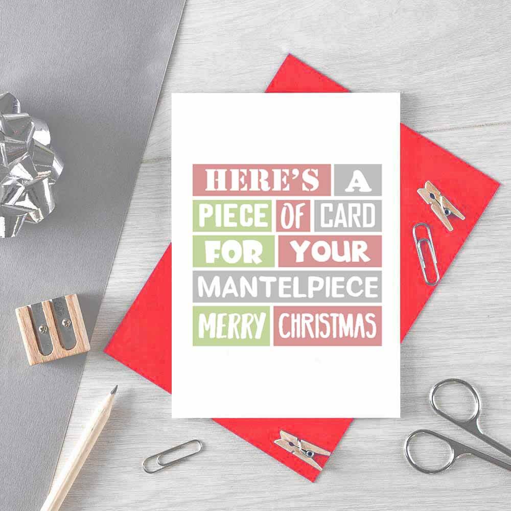 Christmas Card by SixElevenCreations. Reads Here's a piece of card for your mantelpiece. Merry Christmas. Product Code SEC0016A6