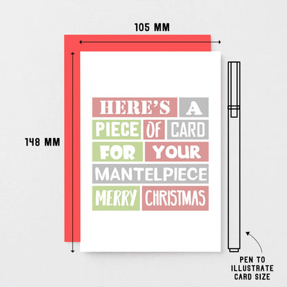 Christmas Card by SixElevenCreations. Reads Here's a piece of card for your mantelpiece. Merry Christmas. Product Code SEC0016A6