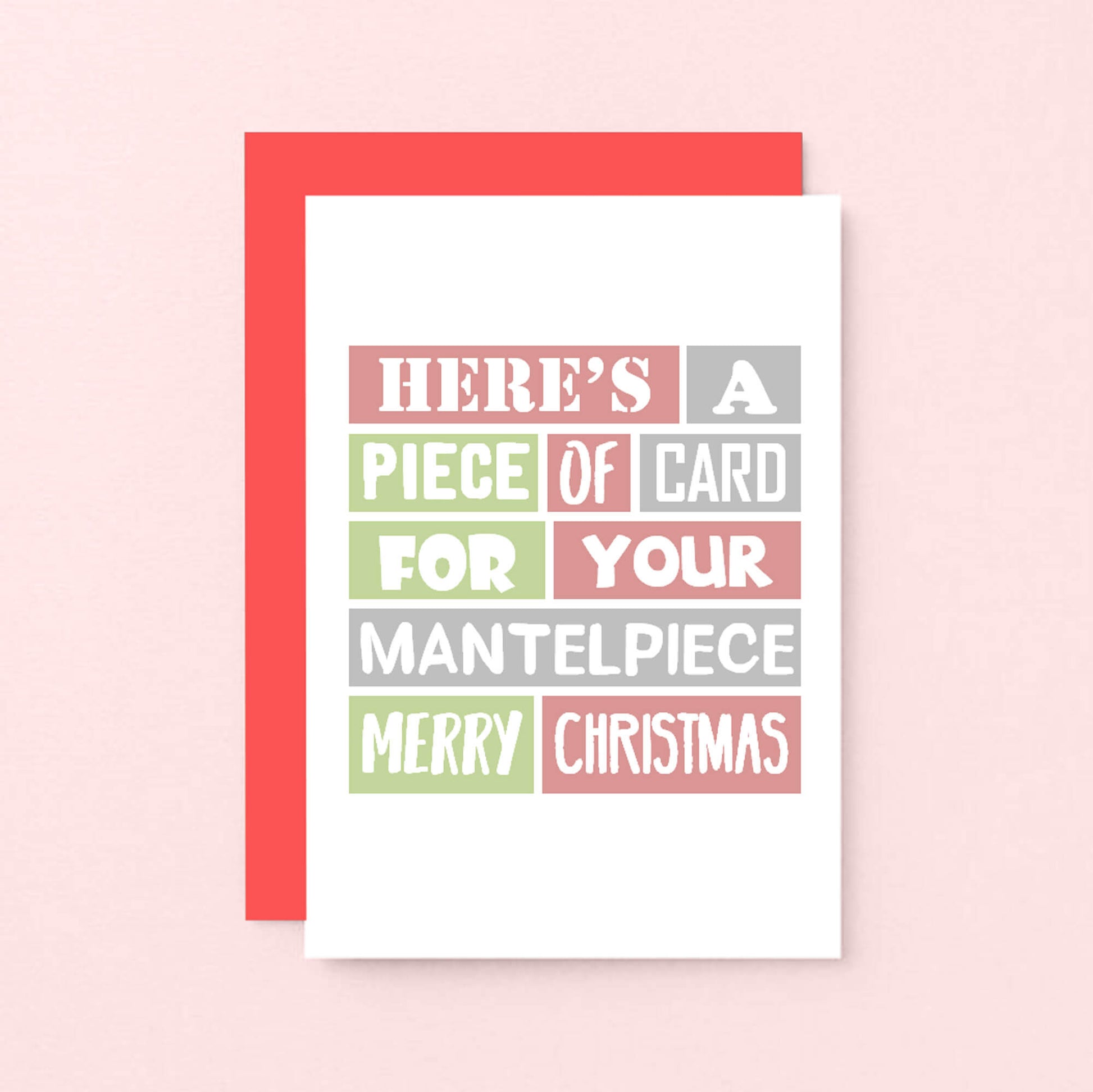 Christmas Card by SixElevenCreations. Reads Here's a piece of card for your mantelpiece. Merry Christmas. Product Code SEC0016A6