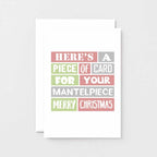 Christmas Card by SixElevenCreations. Reads Here's a piece of card for your mantelpiece. Merry Christmas. Product Code SEC0016A6