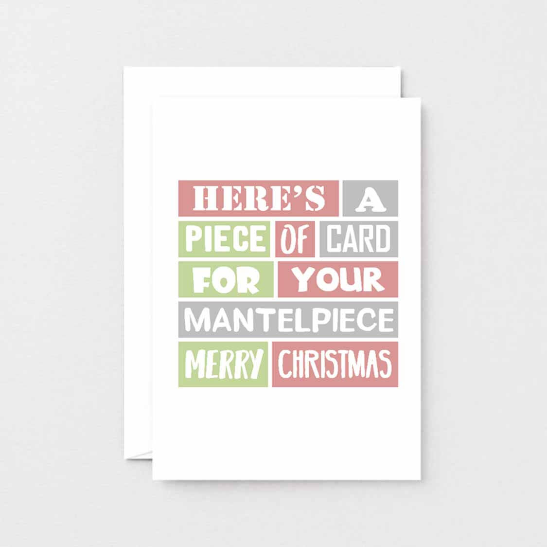 Christmas Card by SixElevenCreations. Reads Here's a piece of card for your mantelpiece. Merry Christmas. Product Code SEC0016A6